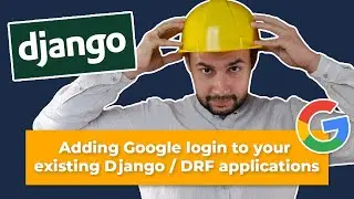 Adding Google login to your existing Django / DRF applications
