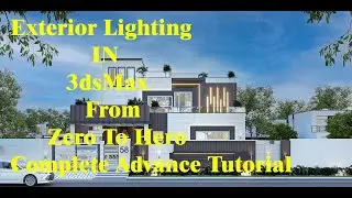 Exterior Lighting in 3dsMax From Zero To Hero Complete Advance Tutorial