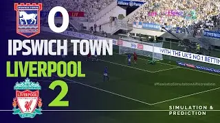 Ipswich Town 0.2 Livepool Match  Highilghts | 2024 Premier League eFootball recreation