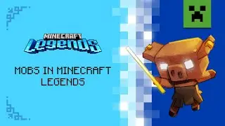 Minecraft Legends: Classic Mobs and New Friends