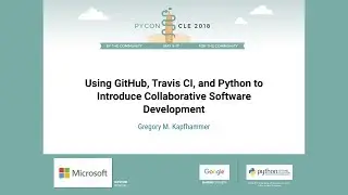 Using GitHub, Travis CI, and Python to Introduce Collaborative Software Development - PyCon 2018