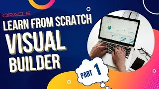 Learn Oracle Visual Builder (VBCS) from scratch | Full Course | For Beginners | Part 1