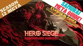 Hero Siege - Season 12 - Samurai Evasive Slasher - Shadows Never Die Meta Guide!