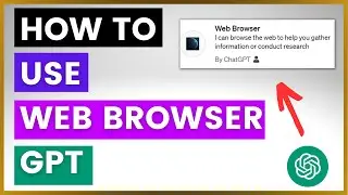 How To Use Web Browser GPT In ChatGPT? [in 2024]