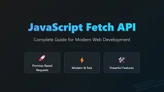 JavaScript Fetch API: Modern HTTP Requests for Beginners