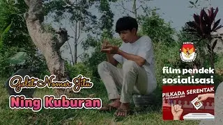 GOLET NOMER JITU NING KUBURAN | FILM PENDEK TEGALAN SOSIALISASI PILKADA SERENTAK 2024