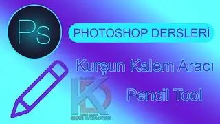 Photoshop Kurşun Kalem Aracı,Pencil Tool Photoshop Dersleri Photoshop Eğitim Seti