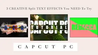 3 CREATIVE Split TEXT EFFECTS You NEED To Try in CapCut PC