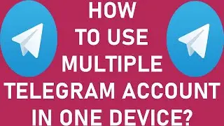 How to Use Multiple Telegram Account Simultaneously in One Device? | Multiple Telegram Account