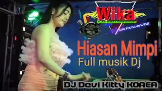 Hiasan Mimpi Full Musik DJ Devi Kitty KOREA Wika sang PENJELAJAH sumsel