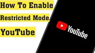 How to Enable Restriction Mode on youtube 2020 || Latest update