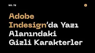 #72 Adobe Indesign’da Yazı Alanındaki Gizli Karakterler (Hidden Characters within Text in 