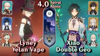 C0 Lyney Yelan Vape & C1 Xiao Double Geo | Spiral Abyss 4.0 - Floor 12 9 Stars | Genshin Impact 4.0