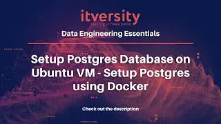 Setup Postgres Database on Ubuntu VM - Setup Postgres using Docker