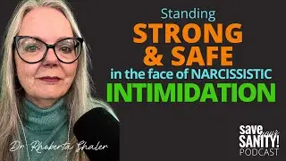 Standing Strong & Safe of the Face of Narcissistic  Intimidation