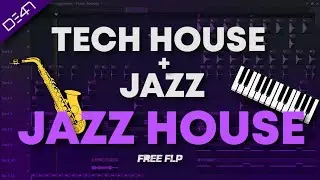 I MIXED TECH HOUSE WITH JAZZ - FL STUDIO (+FREE FLP)