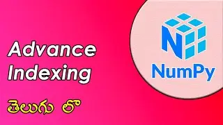 #6 | Fancy Indexing NumPy | NumPy Tutorials | Python for Data Science | Telugu