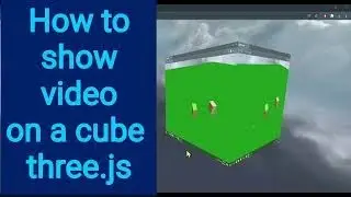 12b How to show video on cube three.js