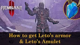 Remnant 2 - How to get Letos amor and Letos Amulet