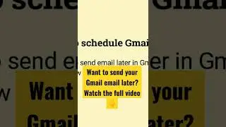 How to send Gmail email later - schedule it! 