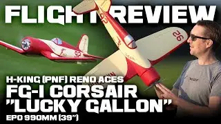 H-King (PNF) Reno Aces FG-1 Corsair "Lucky Gallon" EPO 990mm (39") - Flight Review