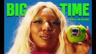 Pearl & The Oysters ❍ Big Time (Official Music Video)