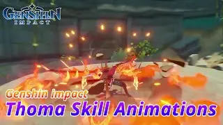 Thoma Skill Animations l Genshin Impact Leaks