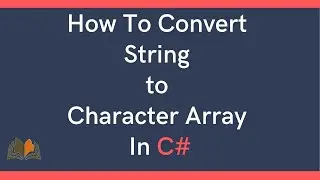 Convert String to Character Array in C#