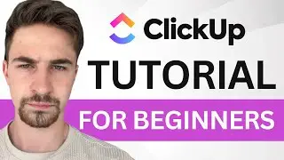 Complete ClickUp Tutorial For Beginners (2024) | How to Use ClickUp Project Management Software