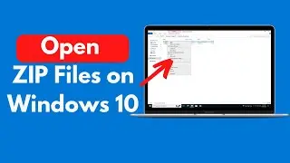 How to Open ZIP Files on Windows 10 (Quick & Easy)