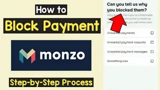 Block Payment from Someone Monzo | Block Someone on Monzo | Block Payees Monzo | Report Monzo App