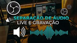 COMO SEPARAR O AUDIO NO OBS STUDIO - GUIA DEFINITIVO