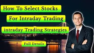 How To Select Stocks For Intraday Trading | Best Strategy For Intraday Trading