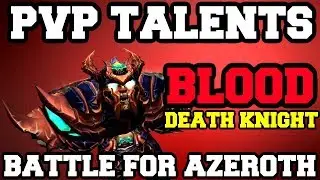 Blood Death Knight PvP Talents BFA BETA | Patch 8.0.1 | World of Warcraft Battle for Azeroth