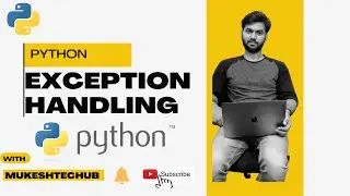 Python Tutorial | Python Exception Handling | PART 2