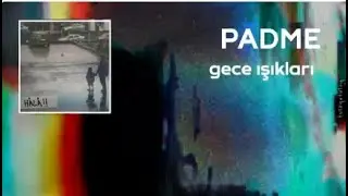 Padme - Gece Işıkları (Lyric Video - Sözler)