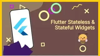 Learn When to Use Stateless and Stateful Widgets  - Flutter Widgets Explained