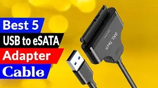 5 Best USB to eSATA Adapter Cable in 2024