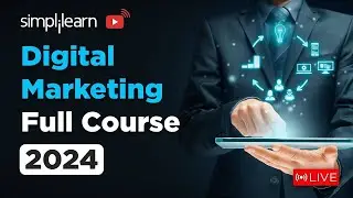 🔥Digital Marketing Full Course | Digital Marketing Training On 🔴LIVE | 2024 | Simplilearn