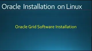 Oracle - Grid Software Installation | How to install the oracle Grid software in RHEL | Oracle Grid