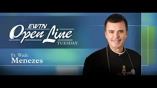 Open Line Tuesday w/Fr. Wade Menezes, CPM - Aug 27. 24-The Devil and Disordered Love