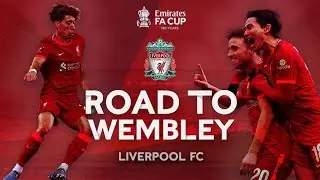 Liverpools Road to Wembley | All Goals & Highlights | Emirates FA Cup 2021-22