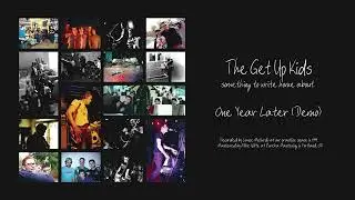 The Get Up Kids - One Year Later (Demo) [OFFICIAL AUDIO]