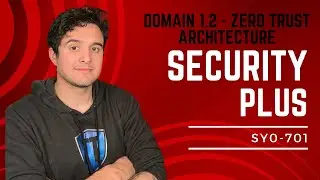 SECURITY PLUS COURSE 2024: Learn IT! 💻 Domain 1.2 Zero Trust Architecture - SY0-701 FULL COURSE