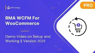RMA WCFM For WooCommerce: How To Automate Your Multivendor Marketplace || Setup and Working