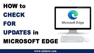 How to Check For Updates in Microsoft Edge Browser