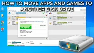 How to Move Installed Applications and Games to another Disk Drive 2020 Guide