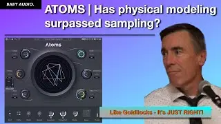 Atoms by Baby Audio | A Lesson in Physical Modeling Synthesis