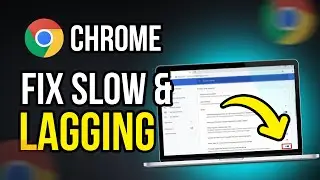 How To Fix Google Chrome Slow or Lagging in Windows 10/11 - Easy Solution (2024)