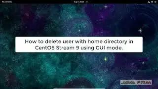 How to delete user with home directory in CentOS Stream 9 using GUI mode